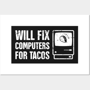 Tech Support – Will Fix Computers For Tacos Posters and Art